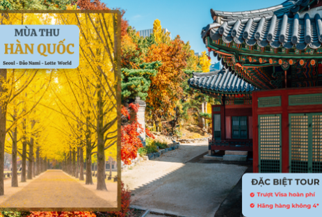 MÙA THU  HÀN QUỐC SEOUL - LOTTE WORLD - ĐẢO NAMI - LÀNG CỔ IKSEON DONG